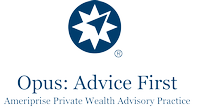 OPUS: ADVICE FIRST, A PRIVATE WEALTH PRACTICE OF AMERIPRISE FINANCIAL SERVICES, LLC 