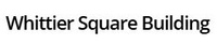 WHITTIER SQUARE BUILDING