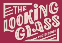 The Looking Glass Photo Booth