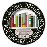 Astoria Oregon Public Library Foundation Astoria Oregon Public Library Foundation