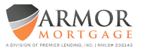 Armor Mortgage, a division of Premier Lending Inc, NMLS # 238143