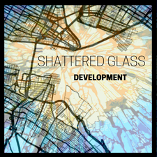 Shattered Glass Development