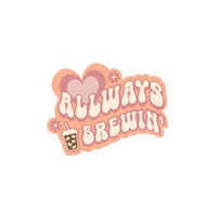 Allways Brewin'