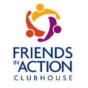 Friends in Action Clubhouse Friends in Action Clubhouse