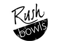 Rush Bowls - NOW OPEN!