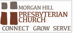 Morgan Hill Presbyterian Church Morgan Hill Presbyterian Church