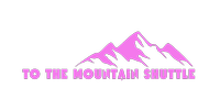 To The Mountain Shuttle 