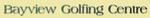 Bayview Family Golf Centre Bayview Family Golf Centre