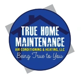 True Home Maintenance Air Conditioning & Heating, LLC