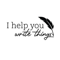 I HELP YOU WRITE THINGS