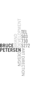 Bruce Petersen Art Direction & Design Bruce Petersen Art Direction & Design