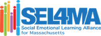Social-Emotional Learning Alliance for Massachusetts Social-Emotional Learning Alliance for Massachusetts
