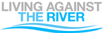Living Against The River Living Against The River