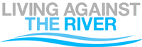 Living Against The River Living Against The River