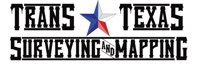 Trans Texas Surveying and Mapping, LLC Trans Texas Surveying and Mapping, LLC