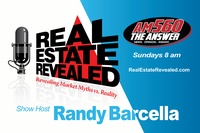 Randy Barcella - Real Estate Revealed Radio Show AM 560