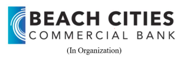 Beach Cities Commercial Bank (In Organization)