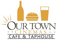 Our Town Cinemas Cafe & Taphouse