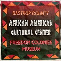 Bastrop County African American Cultural Center & Freedom Colonies Museum