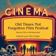 Old Times Not Forgotten Film Festival Old Times Not Forgotten Film Festival