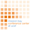 Mission Bay Conference Center at UCSF Mission Bay Conference Center at UCSF