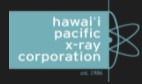 Hawaii Pacific X-Ray Corporation