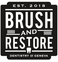 Brush and Restore - Dentistry of Geneva