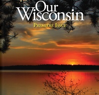 OUR WISCONSIN MAGAZINE