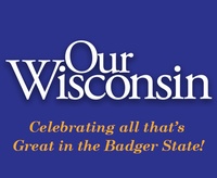 OUR WISCONSIN MAGAZINE