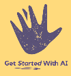 Get Started With AI Get Started With AI
