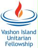 Vashon Island Unitarian Fellowship Vashon Island Unitarian Fellowship