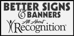 Better Signs and Banners, Inc. dba All About Recognition