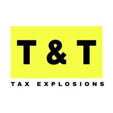 T & T Tax Explosions