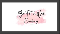 Be Fit & Well Coaching