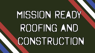 Mission Ready Roofing and Construction