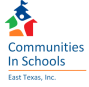 Communities In Schools of East Texas, Inc. 