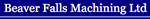 Beaver Falls Machining Ltd. Beaver Falls Machining Ltd.
