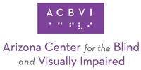 The Arizona Center for the Blind and Visually Impaired The Arizona Center for the Blind and Visually Impaired