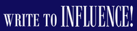Write to Influence!