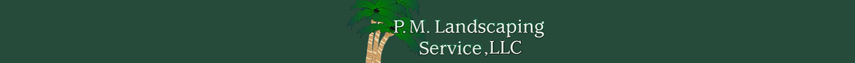 P.M. Landscaping LLC