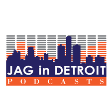 JAG in Detroit Podcasts