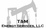 T & M Energy Services LLC