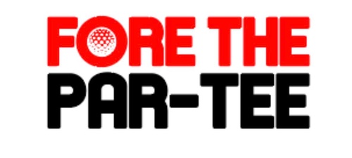 Fore The Par-Tee