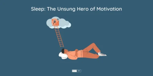 Gallery Image Sleep-The-Unsung-Hero-of-Motivation-1024x512-1-500x250.png
