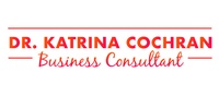 Dr. Katrina Cochran, Business Consultant