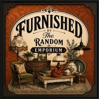 Furnished by The Random Emporium 