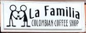 La Familia Colombian Coffee Shop LLC