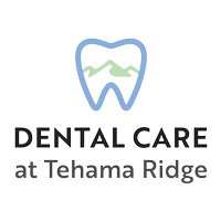 Dental Care at Tehama Ridge