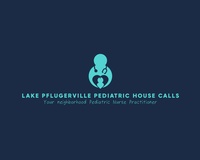 Lake Pflugerville Pediatric House Calls, LLC