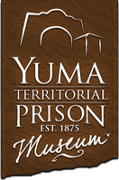 YUMA TERRITORIAL PRISON YUMA TERRITORIAL PRISON